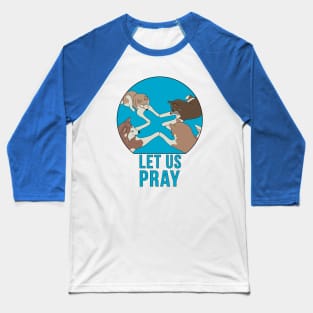 Let Us Pray Baseball T-Shirt